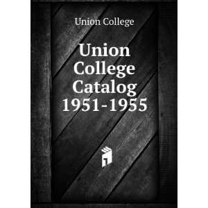  Union College Catalog. 1951 1955 Union College Books