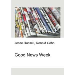  Good News Week Ronald Cohn Jesse Russell Books