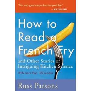 How to Read a French Fry And Other Stories of Intriguing 