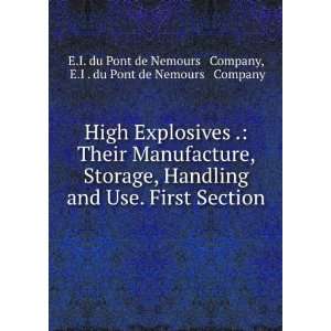  High Explosives . Their Manufacture, Storage, Handling 