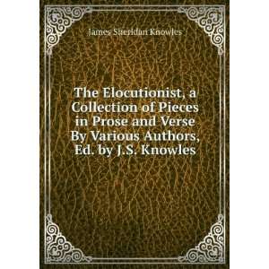 The Elocutionist, a Collection of Pieces in Prose and Verse By Various 