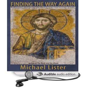   Rediscovering Radical Love and Freedom in the Lost Teachings of Jesus