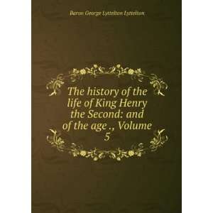  The history of the life of King Henry the Second and of 
