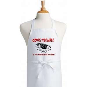   Cows Tremble At The Mention Of My Name Funny BBQ Apron