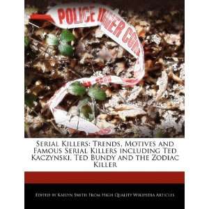   Ted Kaczynski, Ted Bundy and the Zodiac Killer (9781241314736) Kaelyn