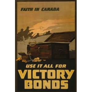 World War I Poster   Faith in Canada  Use it all for Victory Bonds 36 