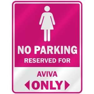  NO PARKING  RESERVED FOR AVIVA ONLY  PARKING SIGN NAME 