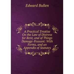   Feasant With Forms, and an Appendix of Statutes Edward Bullen Books