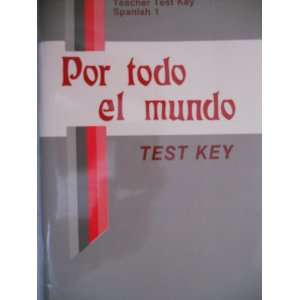  Por todo el Mundo Spanish 1 Teachers Test Key Steven A 