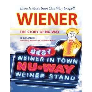 There Is More Than One Way to Spell Wiener The Story of Nu Way Ed 