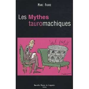 Les Mythes tauromachiques (French Edition) (9782354140489 