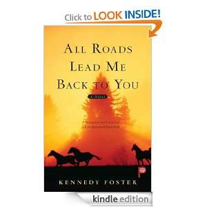 All Roads Lead Me Back to You Kennedy Foster  Kindle 