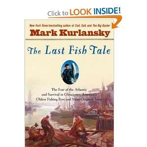  Last Fish Tale; The Fate of the Atlantic and Survival in Gloucester 
