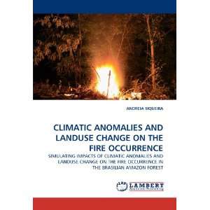  CLIMATIC ANOMALIES AND LANDUSE CHANGE ON THE FIRE 