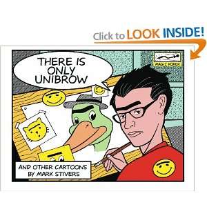  There Is Only Unibrow and other cartoons by Mark Stivers 