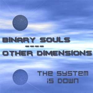  System Is Down Binary Souls, Other Dimensions Music
