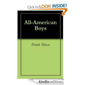 All American Boys Frank Mosca  Kindle Store