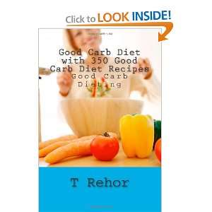  Good Carb Diet with 350 Good Carb Diet Recipes Good Carb 