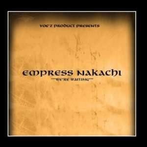  Were Waiting Empress Nakachi Music