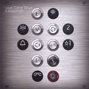  Love Come Down Josh Weaver Music