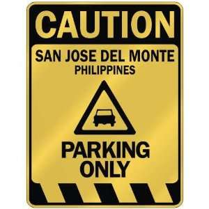   CAUTION SAN JOSE DEL MONTE PARKING ONLY  PARKING SIGN 