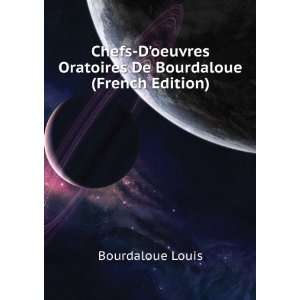  Chefs Doeuvres Oratoires De Bourdaloue (French Edition 