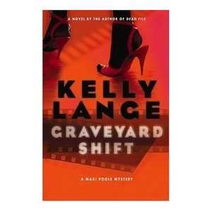  Graveyard Shift   A Maxi Poole Mystery Kelly Lange Books