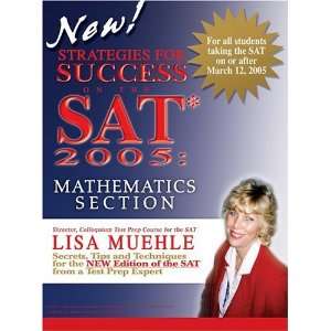 Strategies for Success on the SAT* 2005 Mathematics Section Lisa 