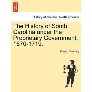  The History of South Carolina under the Proprietary 