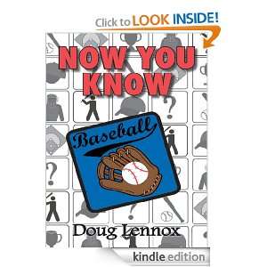 Now You Know Baseball Doug Lennox  Kindle Store