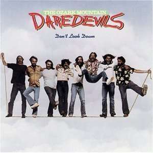  Dont Look Down Ozark Mountain Daredevils Music