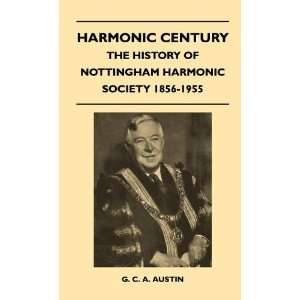  Harmonic Century   The History Of Nottingham Harmonic Society 