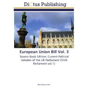  European Union Bill Vol. 3 Source Book Edition Current 