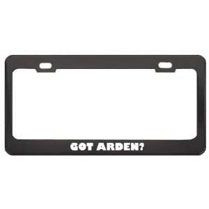  Got Arden? Boy Name Black Metal License Plate Frame Holder 