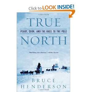  True North Peary, Cook, and the Race to the Pole 