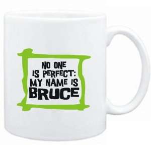   No one is perfect My name is Bruce  Male Names