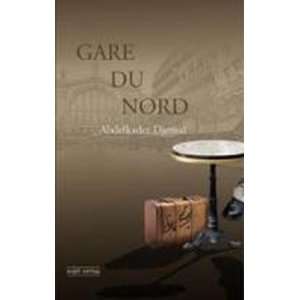  Gare du Nord (9783933995698) Abdelkader Djemaï Books