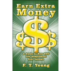  Earn Extra Money (9781424156399) F.T. Young Books