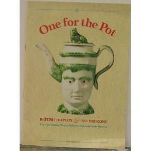  One for the Pot British Teapots and Tea Drinking 