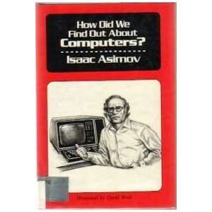  How Did We Find Out About Computers (How Did We Find Out 