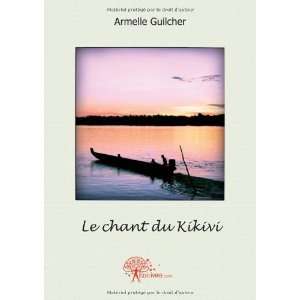    le chant du Kikivi (9782812133718) Armelle Guilcher Books
