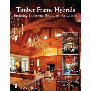 Timber Frame Hybrids Enduring Traditions, Boundless 