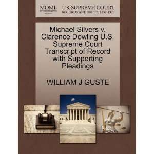  Michael Silvers v. Clarence Dowling U.S. Supreme Court 