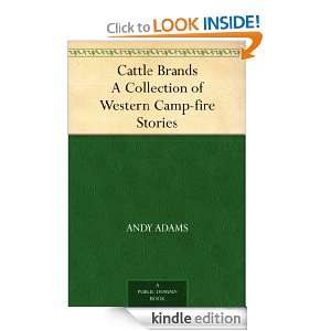 Cattle Brands A Collection of Western Camp fire Stories Andy Adams 