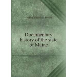 Documentary history of the state of Maine. 14 Maine Historical 