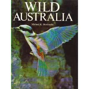  Wild Australia Michael K. Morcombe Books