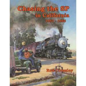  Chasing the SP in California 1953 1956 (9780984624720 