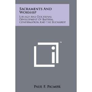  Sacraments And Worship Liturgy And Doctrinal Development 