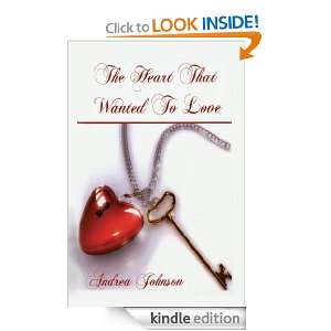 The Heart that Wanted to Love Andrea Johnson  Kindle 
