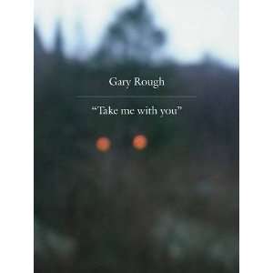  Take Me with You (9780955118814) Gary Rough Books